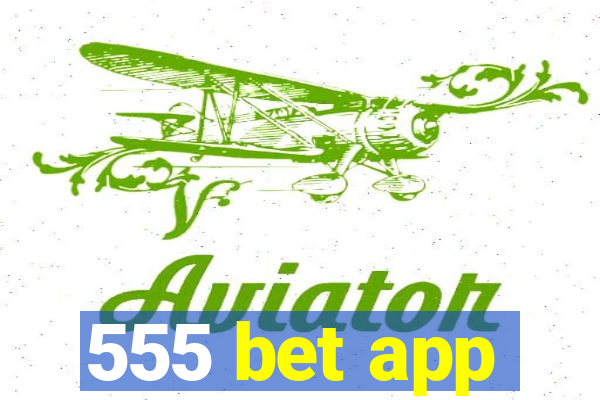 555 bet app